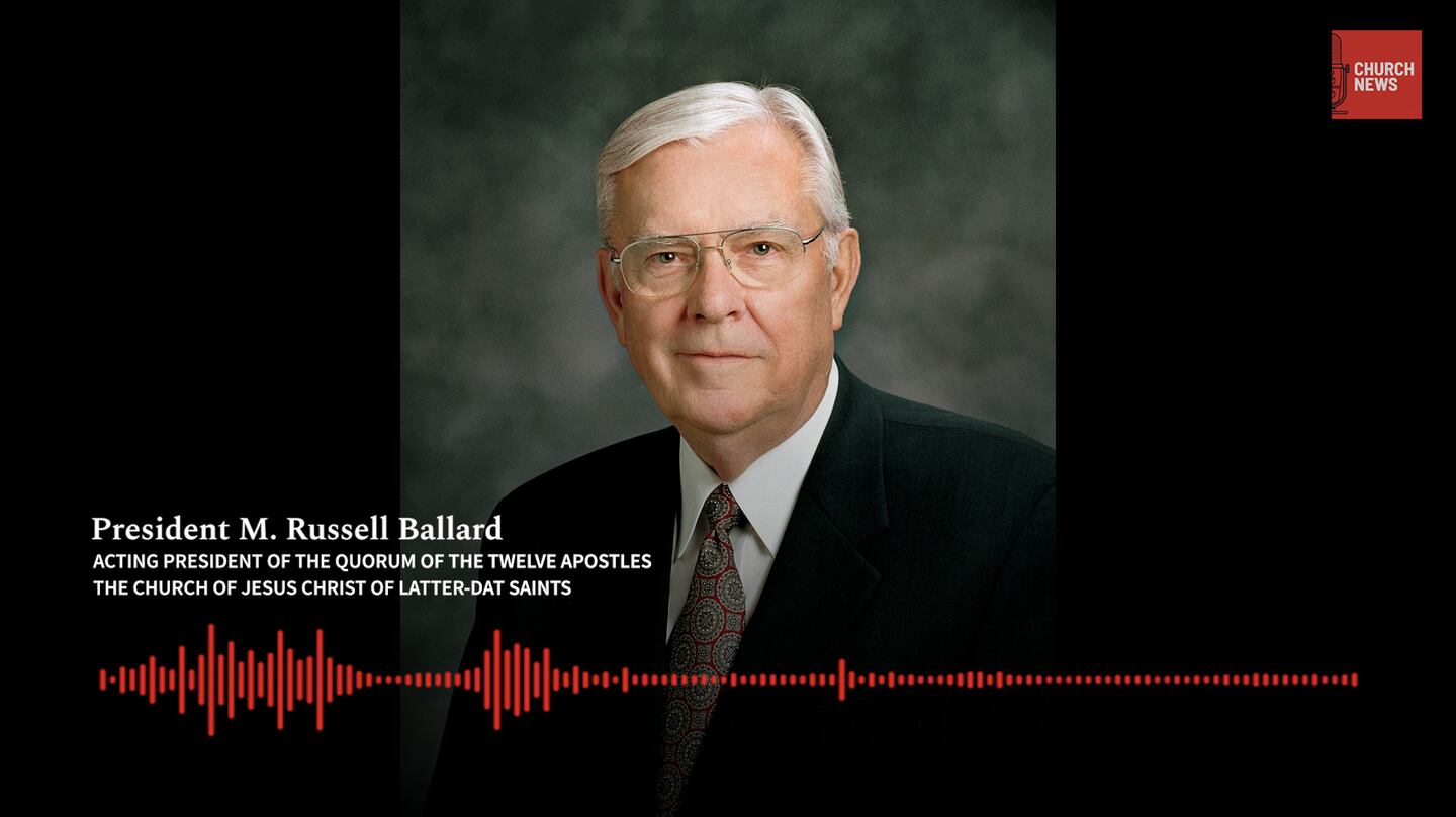 Church News podcast: President Ballard on ‘faith in every footstep ...