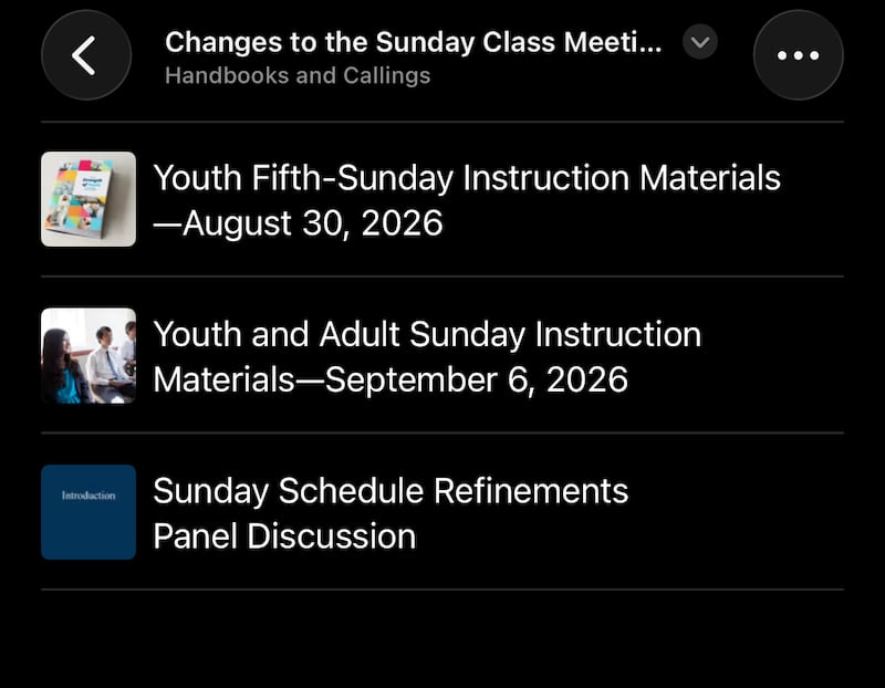 A list of the videos under "Changes to the Sunday Class Meeting Schedule" section of Gospel Library to watch as wards and branches on Aug. 30 and Sept. 6, 2026.